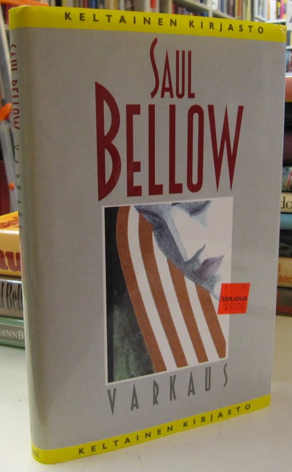Bellow Saul: Varkaus (Keltainen kirjasto)