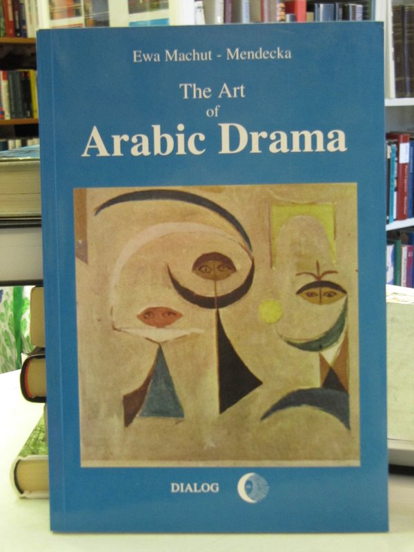 Machut-Mendecka Ewa: The Art of Arabic Drama.