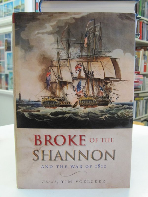 Voelcker Tim (ed.): Broke on the Shannon and the War of 1812.