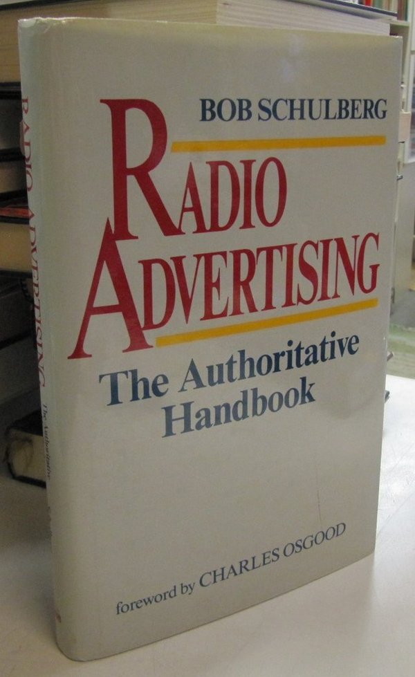 Schulberg Bob: Radio Advertising - The Authoritative Handbook