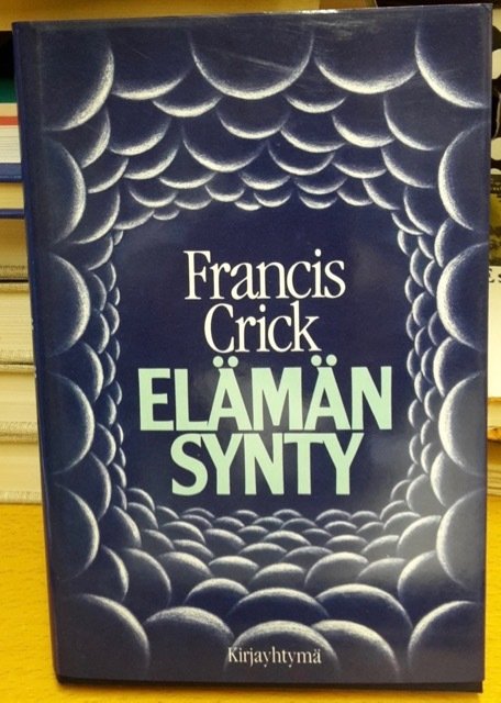 Crick Francis: Elämän synty