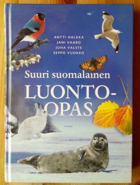 Halkka Antti, Kaaro Jani, Valste Juha, Vuokko Seppo -: Suuri suomalainen luonto-opas