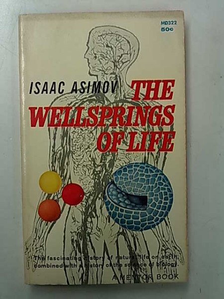 Asimov Isaac: The Wellsprings of Life