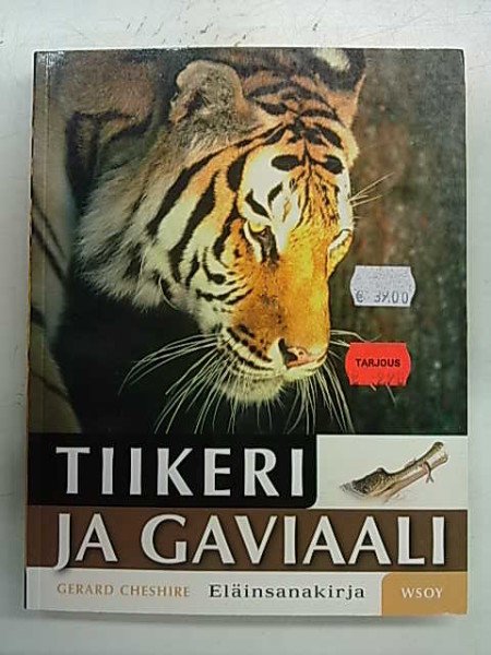 Cheshire Gerard: Tiikeri ja gaviaali : eläinsanakirja