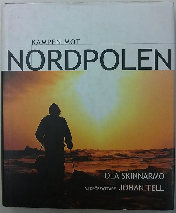 Skinnarmo Ola / Tell Johan: Kampen mot Nordpolen