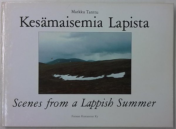 Tanttu Markku: Kesämaisemia Lapista - Valokuvia erämaaretkiltä / Scenes from a Lappish Summer - Phot