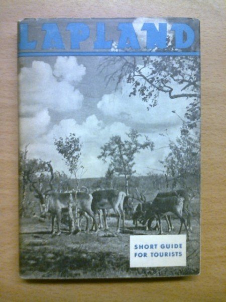 Hustich I.: Lapland - Short Guide for Tourists (mukana Lapin liitekartta v. 1938)
