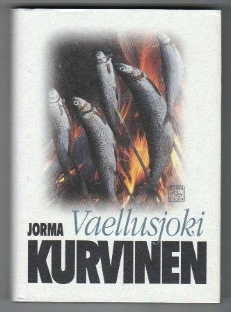 Kurvinen Jorma: Vaellusjoki - kertomus Lapista