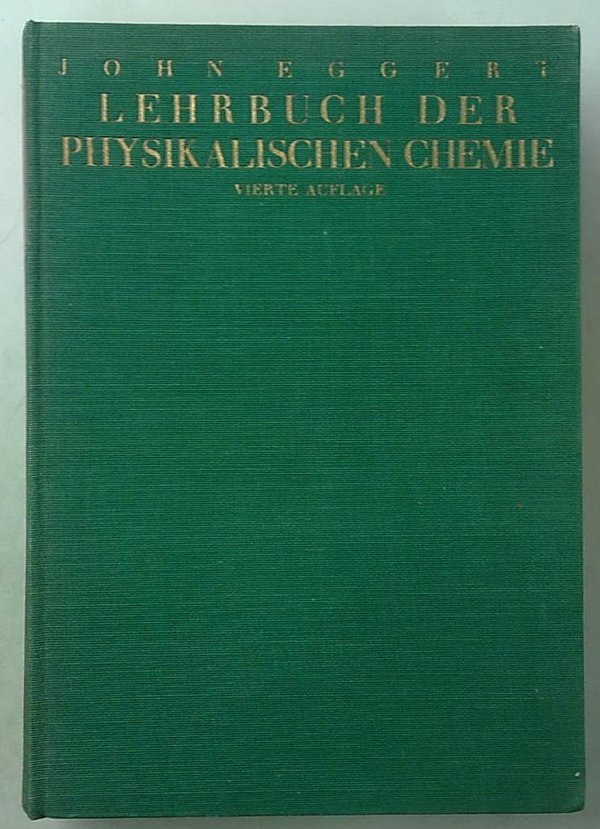 Eggert John: Lehrbuch der physikalischen chemie in elementarer darstellung