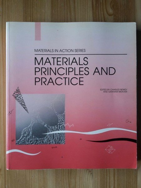 Newey Charles: Materials Principles and Practice - Materials in Action Series
