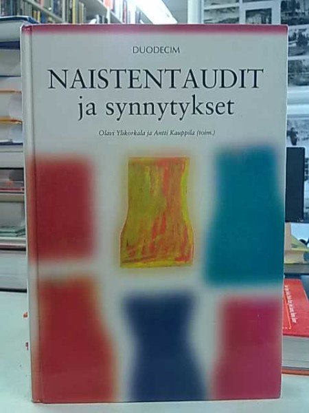 Ylikorkala Olavi: Naistentaudit ja synnytykset