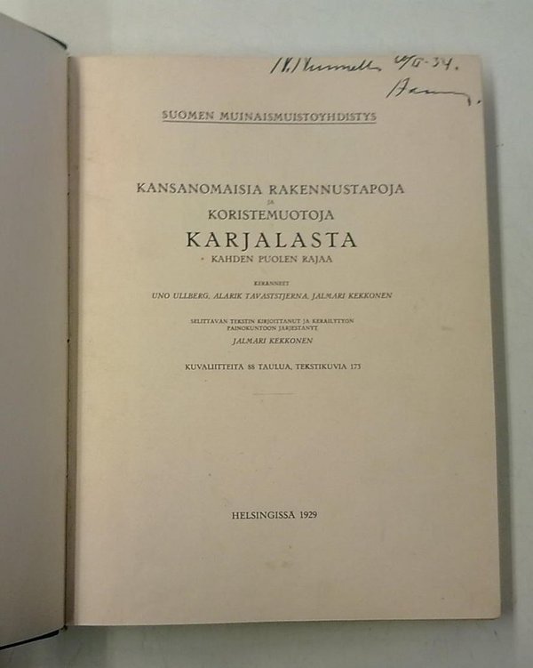Kekkonen Jalmari: Kansanomaisia rakennustapoja ja koristemuotoja Karjalasta kahden puolen rajaa