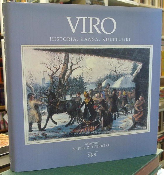 Zetterberg Seppo (toim.): Viro - Historia, kansa, kulttuuri