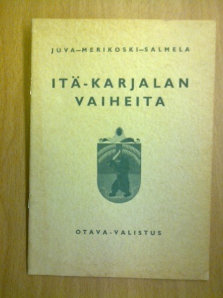 Juva Einar W., Merikoski K., Salmela Alfred: Itä-Karjalan vaiheita