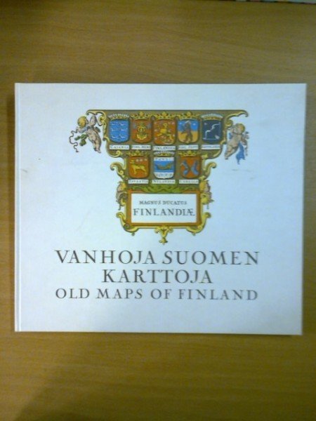 Vanhoja Suomen karttoja - Old Maps of Finland