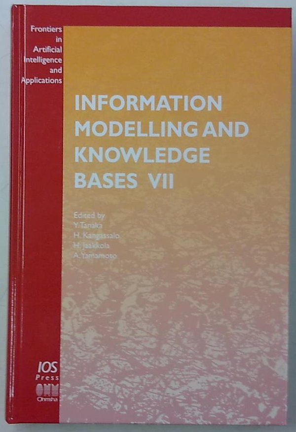 Information Modelling and Knowledge Bases VII (Frontiers in Artificial Intelligence and Applications