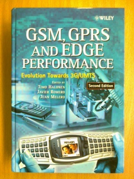 Halonen Timo: GSM, GPRS and EDGE Performance. Evolution Towards DG/UMTS. Second Edition