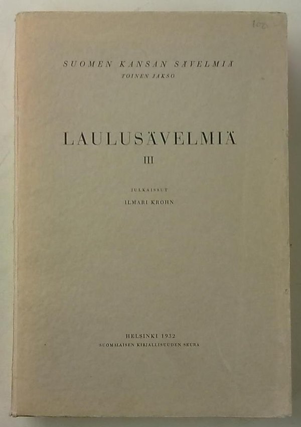 Krohn Ilmari (julkaissut): Suomen kansan sävelmiä - Toinen jakso - Laulusävelmiä 3