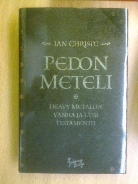 Christe Ian: Pedon meteli - Heavy metallin vanha ja uusi testamentti