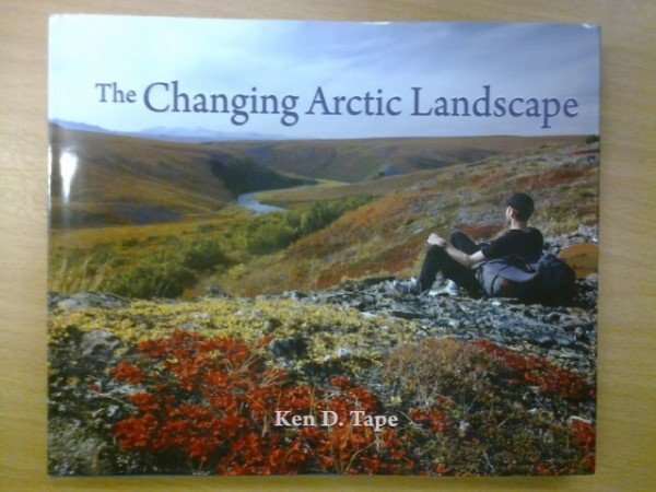 Tape Ken D.: The Changing Arctic Landscape