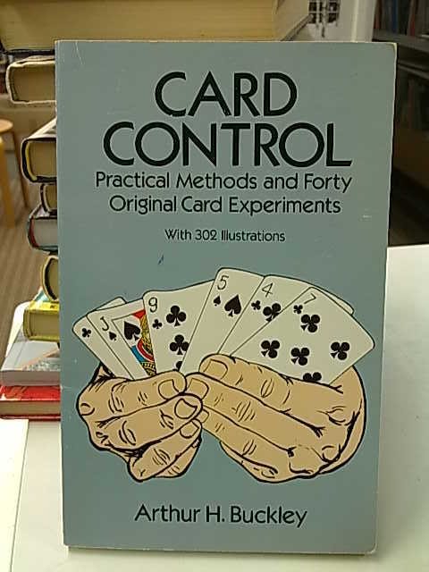 Buckley Arthur H.: Card Control. Practical Methods and Forty Original Card Experiments