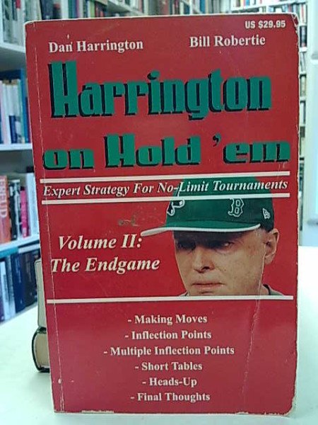 Dan Harrington: Harrington on Hold ´em - Expert Strategy For No-Limit Tournaments. Volume II: The En