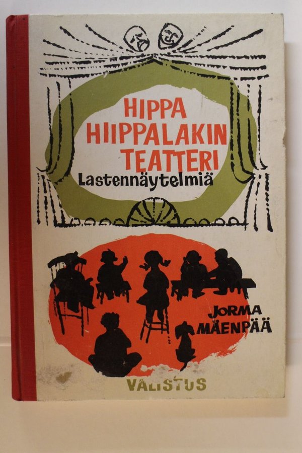 Mäenpää Jorma: Hippa Hiippalakin teatteri - Lastennäytelmiä