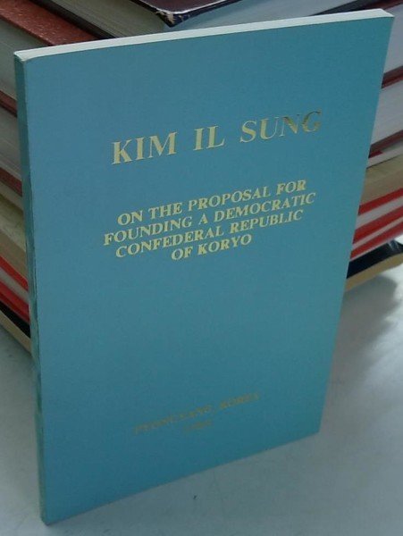 Kim Il Sung: On the Proposal for Founding a Democratic Confederal Republic of Koryo