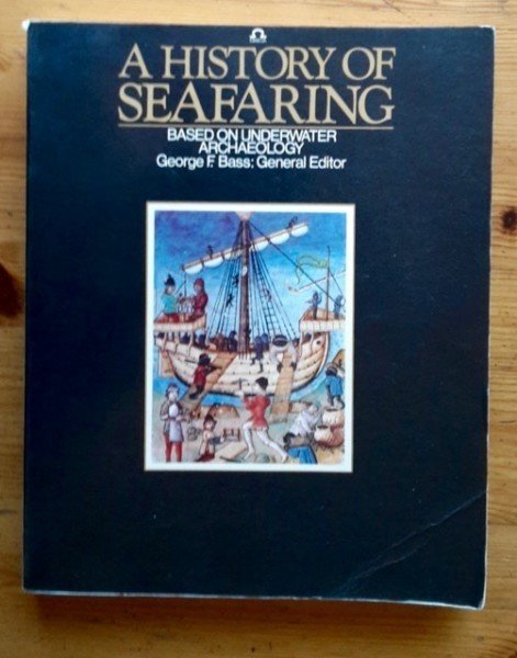 Bass George F.: A History of Seafaring - Based on Underwater Archaeology
