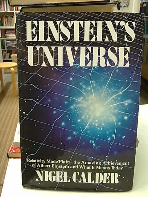 Calder Nigel: Einstein´s Universe - Relativity Made Plain - The Amazing Achievement of Albert Einste