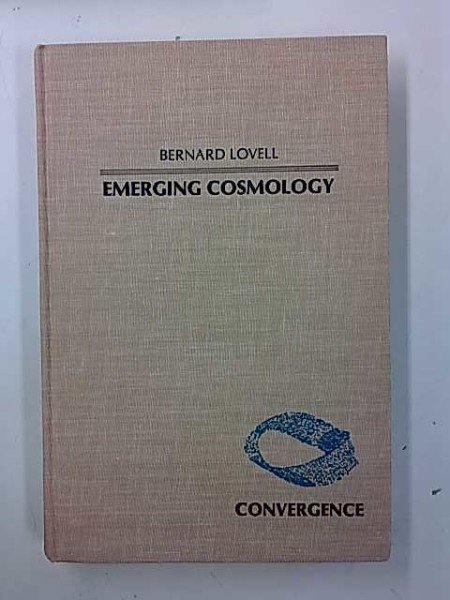 Lovell Bernard: Emerging Cosmology