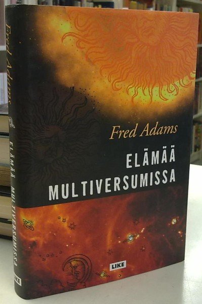 Adams Fred: Elämää multiversumissa