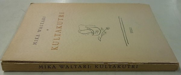 Waltari Mika, Mattas Åke (kuv): Kultakutri - pienoisromaani (numeroitu 689/1000, signeeraus)