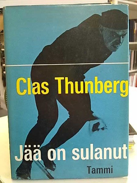 Thunberg Clas: Jää on sulanut (tekijän omistuskirjoitus)