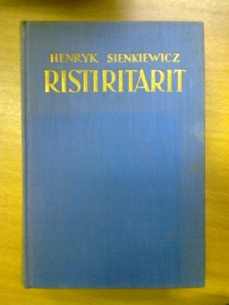 Sienkiewicz Henryk: Ristiritarit - Yhdeksänosainen historiallinen romaani