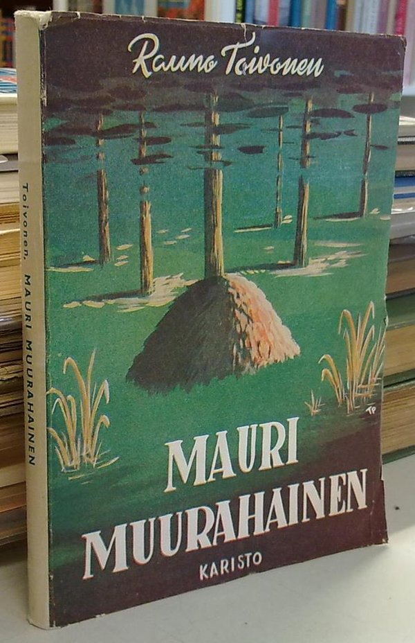 Toivonen Rauno: Mauri Muurahainen