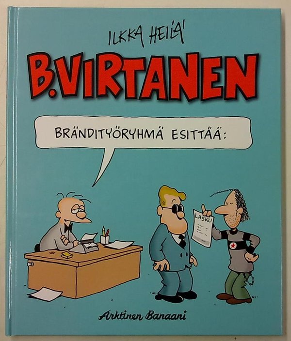 B. Virtanen - Brändityöryhmä esittää: (tekijän signeeraus)