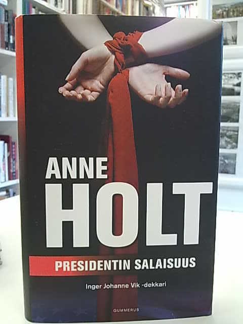 Holt Anne: Presidentin salaisuus (Inger Johanne Vik-dekkari)