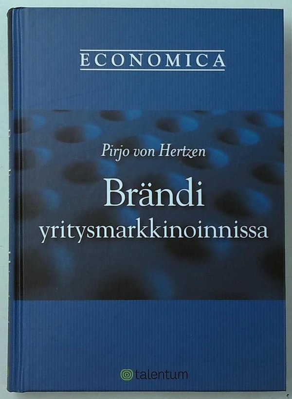 Hertzen Pirjo von: Brändi yritysmarkkinoinnissa (Economica-kirjasarja 36)
