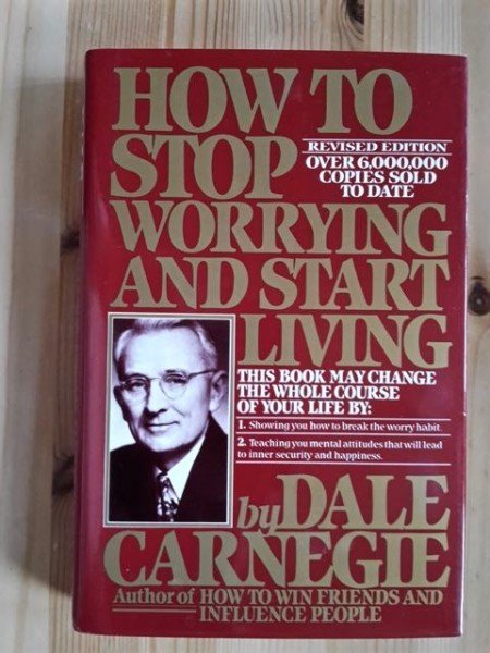 Carnegie Dale: How to Stop Worrying and Start Living