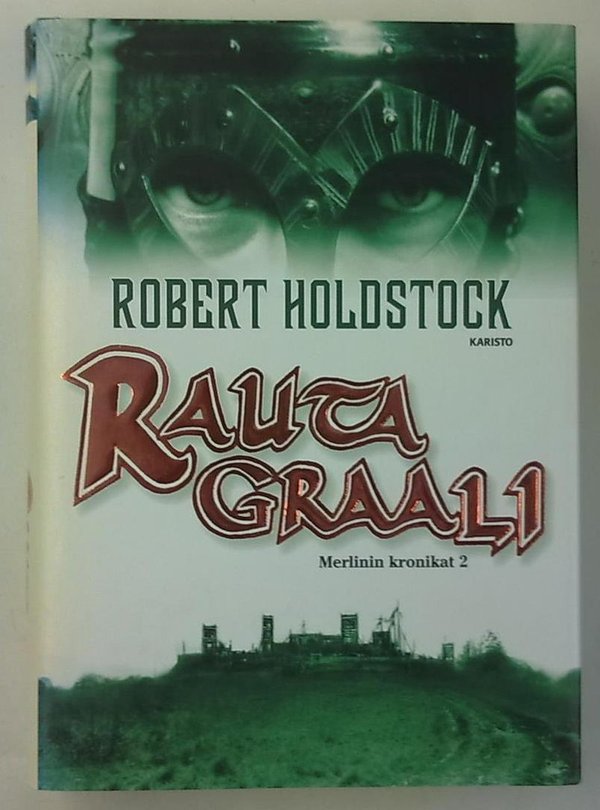 Holdstock Robert: Merlinin kronikat 2 - Rautagraali