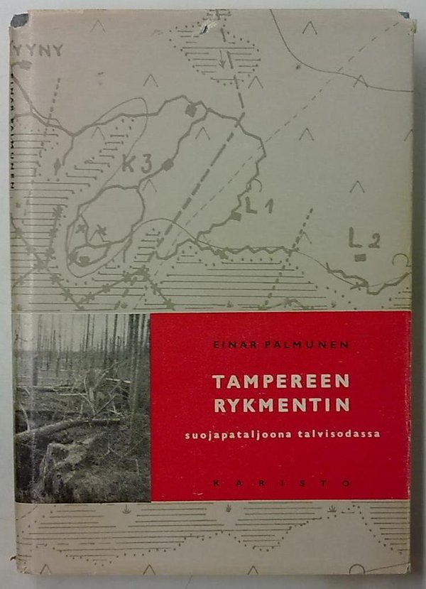 Palmunen Einar: Tampereen rykmentin suojapataljoona talvisodassa (III/2 Prikaati syksystä 1939 kesää