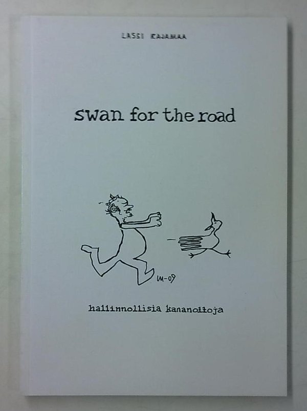 Rajamaa Lassi: Swan for the road - Hallinnollisia kananottoja