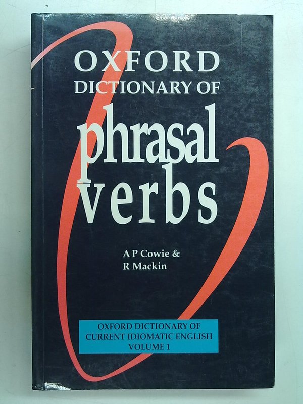 Cowie A P, Mackin R: Oxford Dictionary of Phrasal Verbs