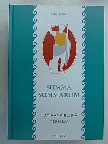 Kivimäki Arto: Summa summarum : latinankielisiä termejä