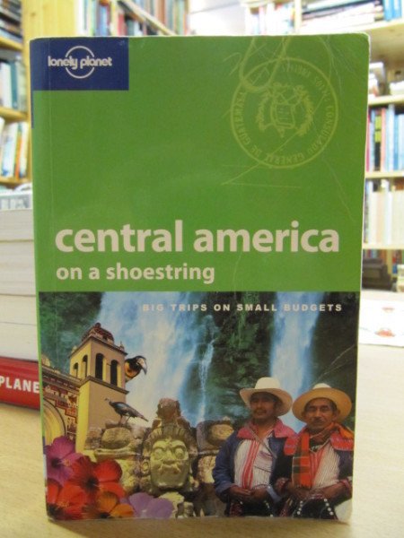 Reid Robert: Central America and a shoestring - Lonely Planet