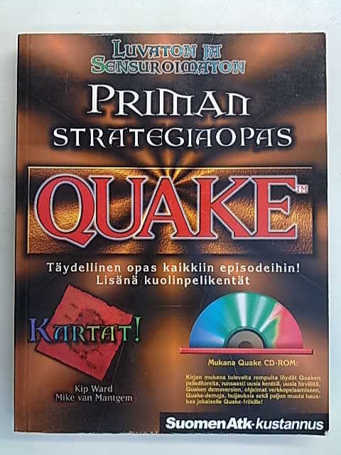 Ward Kip, Mantgem Mike van: Quake - Luvaton ja Sensuroimaton Priman strategiaopas. Täydellinen opas