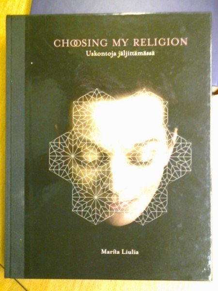 Liulia Marita: Choosing my religion = Uskontoja jäljittämässä