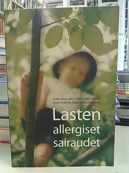Kaila Minna: Lasten allergiset sairaudet