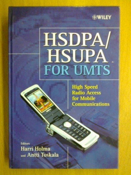 Holma Harri: HSDPA/HSUPA for UMTS. HIgh Speed Radio Access for Mobile Communications.